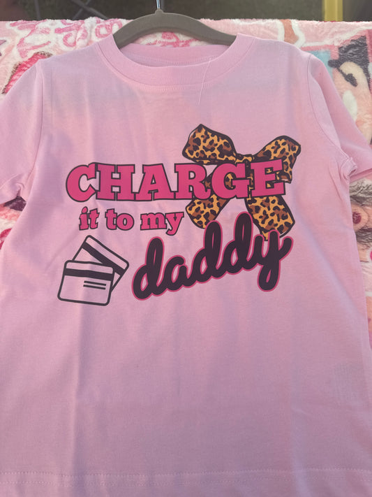Charge it to Daddy T-Shirt